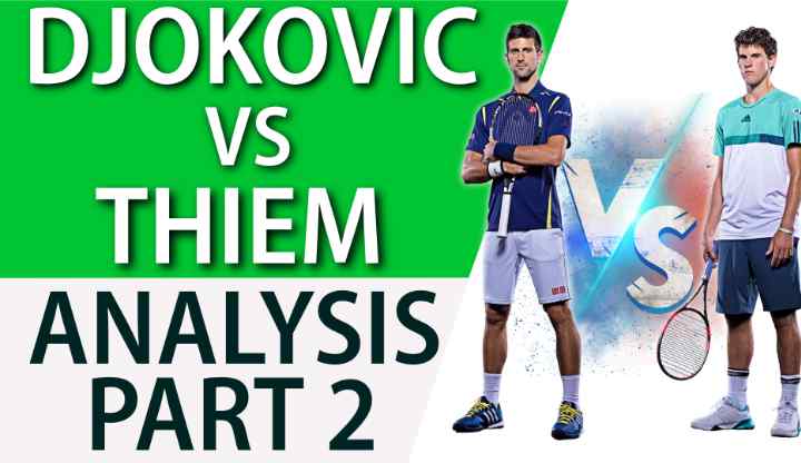 Djoovic Vs Thiem Part 2