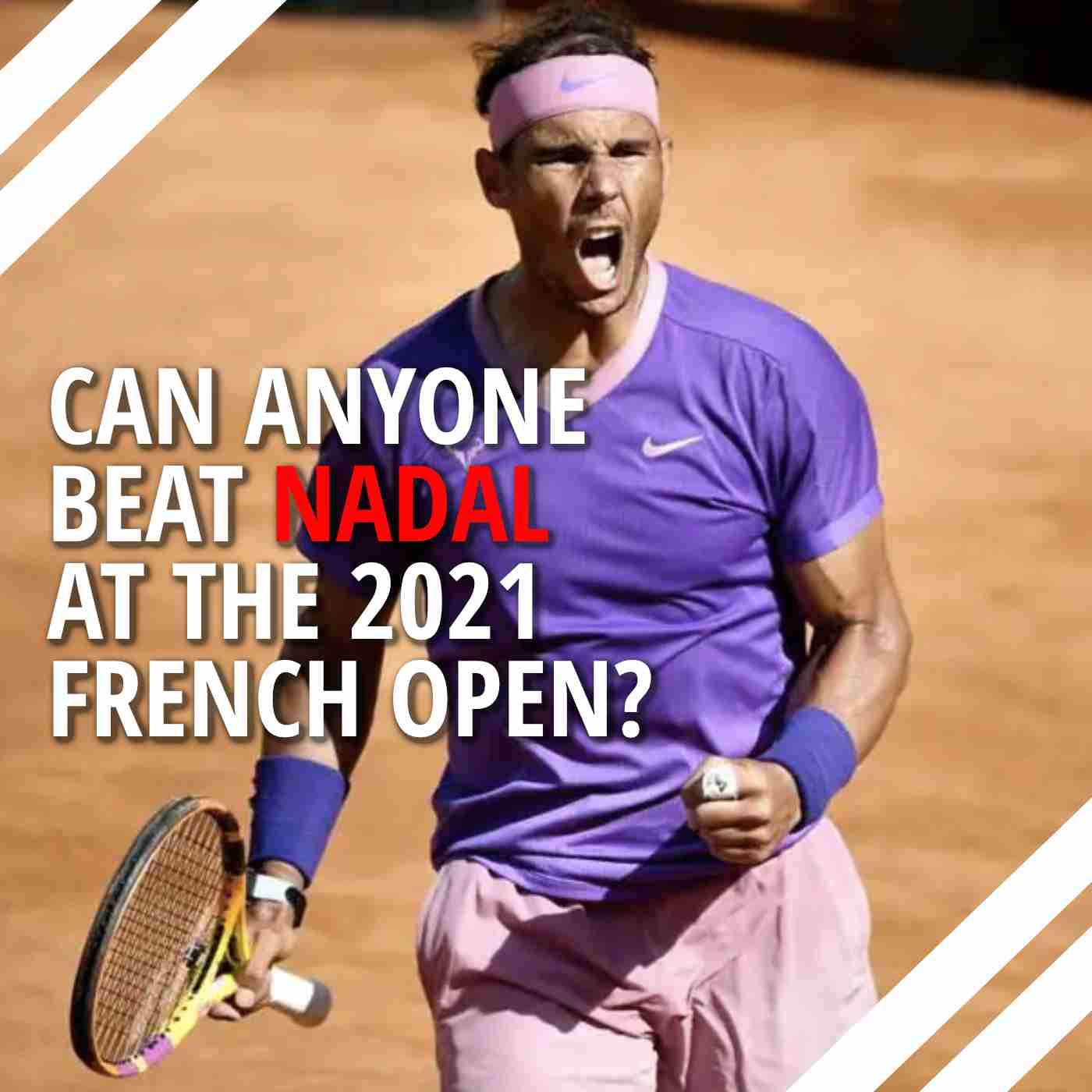 Can Anyone beat Nadal at the 2021 French Open