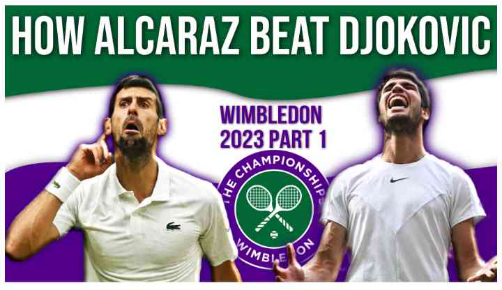 Djokovic Vs Alcaraz 2023 Wimbledon Analysis Part 1